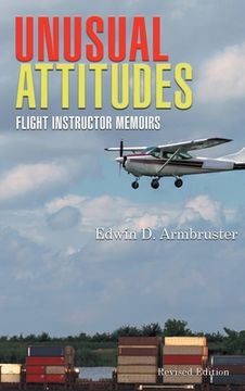 portada Unusual Attitudes: Flight Instructor Memoirs (en Inglés)