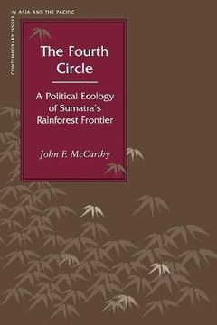 portada The Fourth Circle: A Political Ecology of Sumatra’S Rainforest Frontier (Contemporary Issues in Asia and Pacific) (en Inglés)