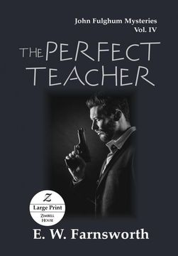 portada The Perfect Teacher: John Fulghum Mysteries, Vol. Iv, Large Print Edition: 4 (in English)