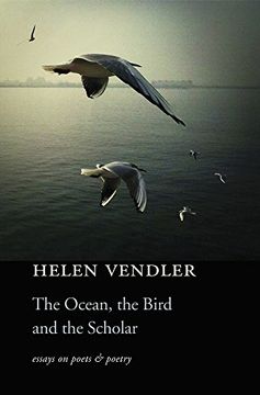 portada The Ocean, the Bird, and the Scholar: Essays on Poets and Poetry (en Inglés)