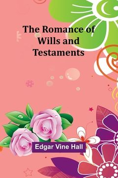 portada The Romance of Wills and Testaments (en Inglés)