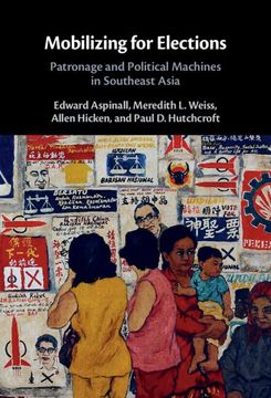 portada Mobilizing for Elections: Patronage and Political Machines in Southeast Asia (en Inglés)