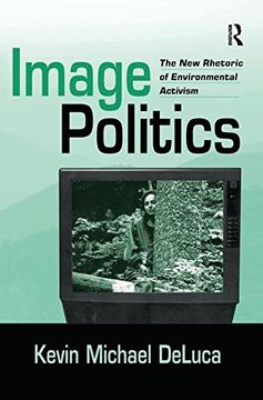 portada Image Politics: The New Rhetoric of Environmental Activism