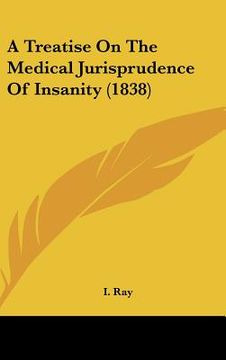 portada a treatise on the medical jurisprudence of insanity (1838) (en Inglés)