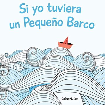 portada Si yo Tuviera un Pequeño Barco (Xist Kids Spanish Books) (in Spanish)