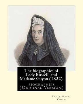 portada The biographies of Lady Russell, and Madame Guyon (1832). By:  M.R.S. Child: biographies (Original Version)