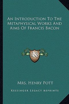 portada an introduction to the metaphysical works and aims of francis bacon (in English)