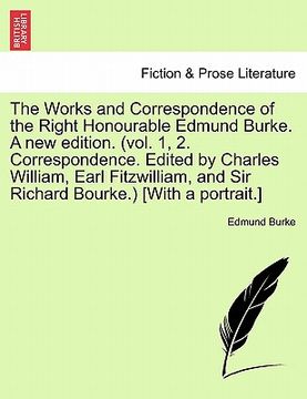portada the works and correspondence of the right honourable edmund burke. a new edition. (vol. 1, 2. correspondence. edited by charles william, earl fitzwill