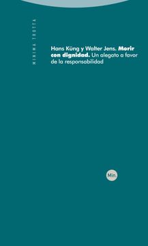 portada Morir con Dignidad: Un Alegato a Favor de la Responsabilidad (in Spanish)