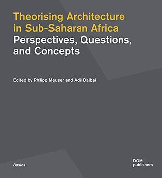 portada Theorising Architecture in Sub-Saharan Africa. Perspectives, Questions, and Concepts: 134 (Basics Series) (en Inglés)