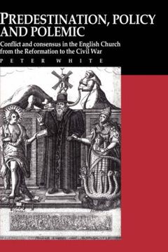 portada Predestination, Policy and Polemic Hardback: Conflict and Consensus in the English Church From the Reformation to the Civil war (en Inglés)