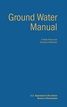 portada ground water manual: a guide for the investigation, development, and management of ground-water resources (a water resources technical publ (en Inglés)