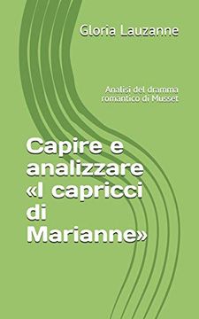 portada Capire e Analizzare «i Capricci di Marianne»: Analisi del Dramma Romantico di Musset (en Italiano)