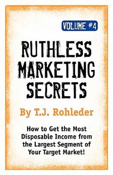 portada ruthless marketing secrets, vol. 4 (in English)