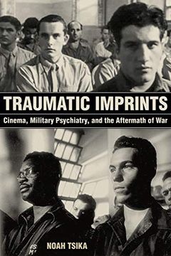 portada Traumatic Imprints: Cinema, Military Psychiatry, and the Aftermath of war 