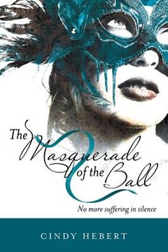 portada The Masquerade of the Ball: No More Suffering in Silence (en Inglés)