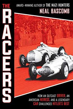 portada The Racers: How an Outcast Driver, an American Heiress, and a Legendary car Challenged Hitler's Best (Scholastic Focus)