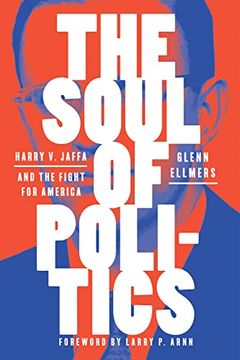 portada The Soul of Politics: Harry v. Jaffa and the Fight for America (en Inglés)