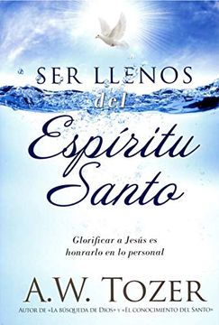 portada Ser Llenos del Espíritu Santo how to be Filled With the Holy Spirit (in Spanish)
