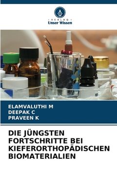 portada Die Jüngsten Fortschritte Bei Kieferorthopädischen Biomaterialien (en Alemán)