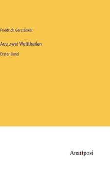 portada Aus zwei Welttheilen: Erster Band (en Alemán)