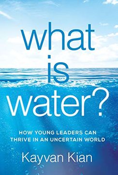 portada What is Water? How Young Leaders can Thrive in an Uncertain World (in English)