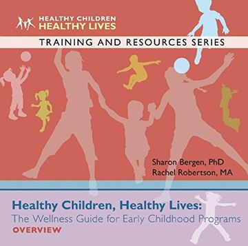 portada Healthy Children, Healthy Lives: The Wellness Guide for Early Childhood Programs, Overview (Healthy Children, Healthy Lives Training and Resources) (en Inglés)