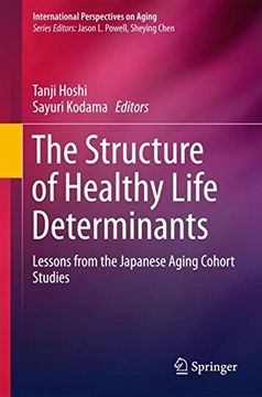 portada The Structure of Healthy Life Determinants: Lessons from the Japanese Aging Cohort Studies (International Perspectives on Aging) (en Inglés)