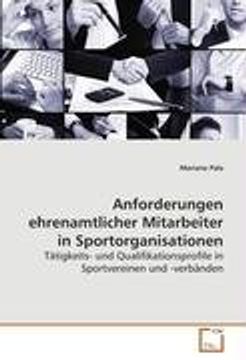 portada Anforderungen ehrenamtlicher Mitarbeiter in Sportorganisationen: Tätigkeits- und Qualifikationsprofile in Sportvereinen und -verbänden