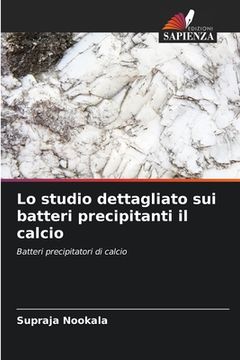 portada Lo studio dettagliato sui batteri precipitanti il calcio (en Italiano)