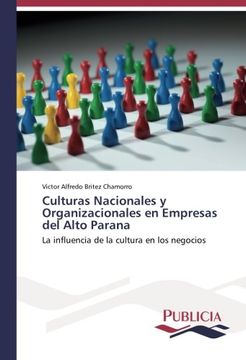 portada Culturas Nacionales y Organizacionales en Empresas del Alto Parana: La influencia de la cultura en los negocios