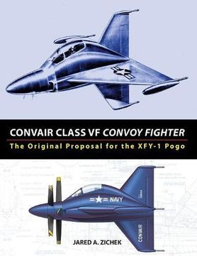 portada Convair Class VF Convoy Fighter: The Original Proposal for the XFY-1 Pogo
