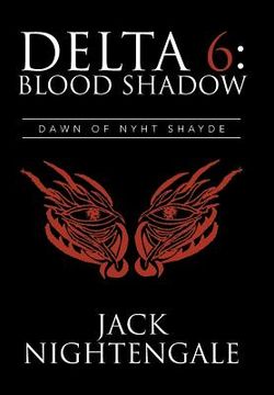 portada Delta 6: Blood Shadow: Dawn of Nyht Shayde (in English)