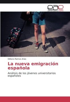 portada La nueva emigración española: Análisis de los jóvenes universitarios españoles (Spanish Edition)