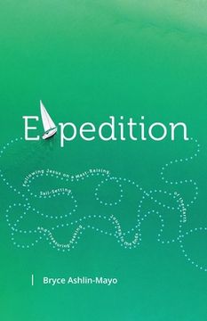 portada Expedition: Following Jesus on a Mast-Raising, Sail-Setting, and Treasure-Seeking Journey to the Ends of the Earth