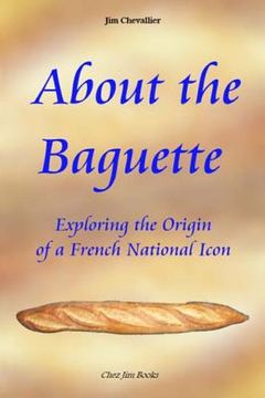 portada About the Baguette: Exploring the Origin of a French National Icon (in English)