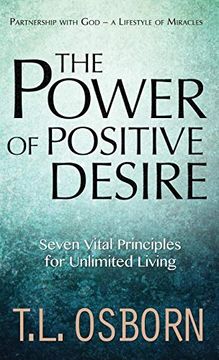 portada The Power of Positive Desire: Seven Vital Principles for Unlimited Living (en Inglés)