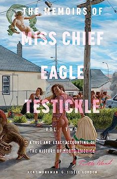portada The Memoirs of Miss Chief Eagle Testickle: Vol. 2: A True and Exact Accounting of the History of Turtle Island (in English)