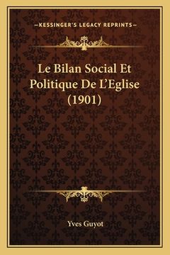 portada Le Bilan Social Et Politique De L'Eglise (1901) (en Francés)