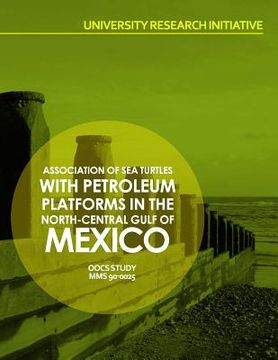 portada Association of Sea Turtles with Petroleum Platforms in the North-Central Gulf of Mexico (en Inglés)