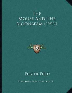 portada the mouse and the moonbeam (1912) (en Inglés)