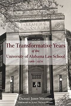 portada The Transformative Years of the University of Alabama law School, 1966-1970 (in English)