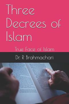 portada Three Decrees of Islam: True Face of Islam (en Inglés)