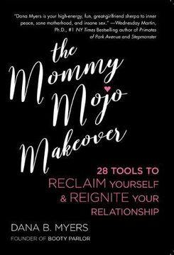 portada The Mommy Mojo Makeover: 28 Tools to Reclaim Yourself & Reignite Your Relationship (en Inglés)