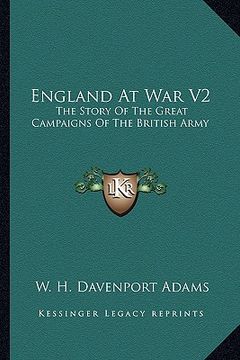 portada england at war v2: the story of the great campaigns of the british army (en Inglés)
