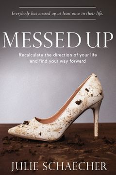 portada Messed Up: Recalculate The Direction Of Your Life And Find Your Way Forward (en Inglés)
