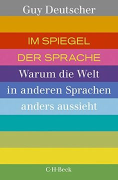 portada Im Spiegel der Sprache: Warum die Welt in Anderen Sprachen Anders Aussieht (in German)