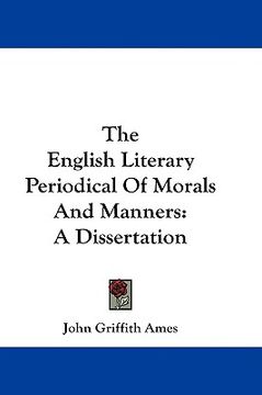 portada the english literary periodical of morals and manners: a dissertation (en Inglés)