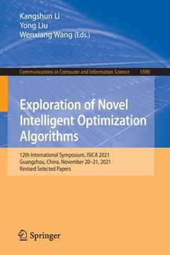 portada Exploration of Novel Intelligent Optimization Algorithms: 12th International Symposium, Isica 2021, Guangzhou, China, November 20-21, 2021, Revised Se (in English)