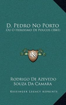 portada D. Pedro no Porto (in Portuguese)